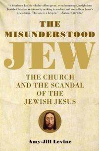 Cover image for The Misunderstood Jew: The Church and the Scandal of the Jewish Jesus