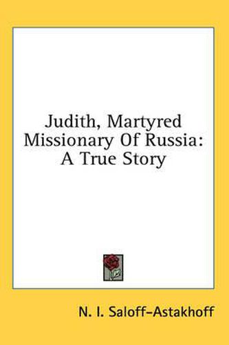 Cover image for Judith, Martyred Missionary of Russia: A True Story