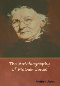 Cover image for The Autobiography of Mother Jones