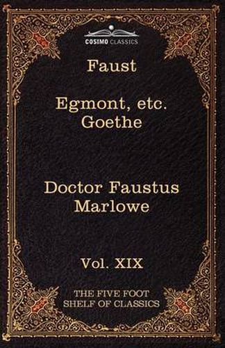 Cover image for Faust, Part I, Egmont & Hermann, Dorothea, Dr. Faustus: The Five Foot Shelf of Classics, Vol. XIX (in 51 Volumes)