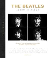 Cover image for The Beatles - Album by Album: The Beatles - The Fab Four - by insiders, experts & eyewitnesses