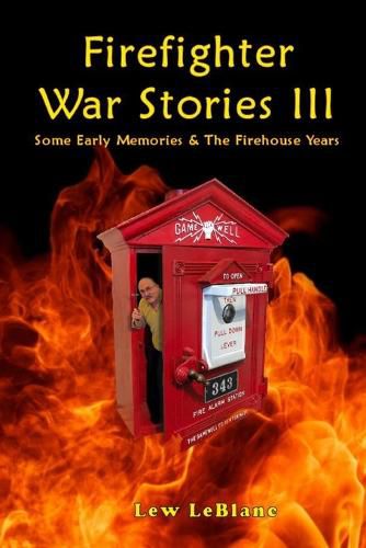 Cover image for Firefighter War Stories III: Some Early Memories & The Firehouse Years