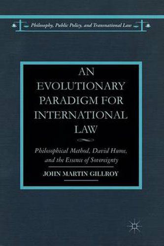 Cover image for An Evolutionary Paradigm for International Law: Philosophical Method, David Hume, and the Essence of Sovereignty