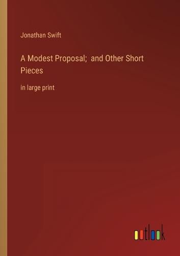 Cover image for A Modest Proposal; and Other Short Pieces