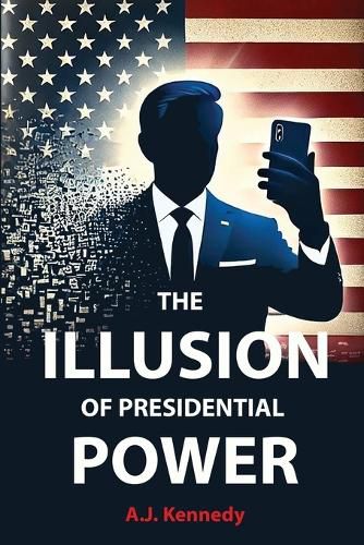 Cover image for The Illusion of Presidential Power