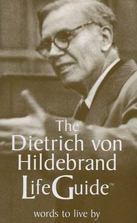 Cover image for The Dietrich von Hildebrand LifeGuide