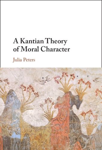 Cover image for A Kantian Theory of Moral Character