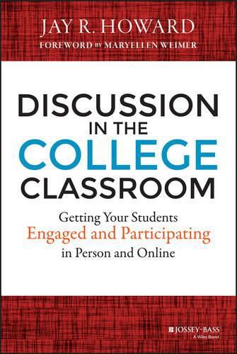 Cover image for Discussion in the College Classroom: Getting Your Students Engaged and Participating in Person and Online