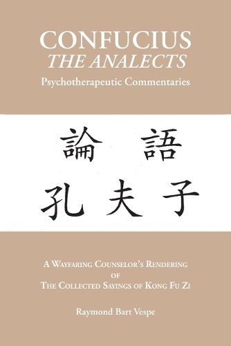 Cover image for CONFUCIUS THE ANALECTS Psychotherapeutic Commentaries