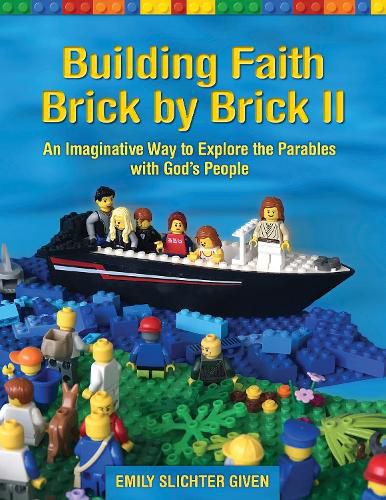 Cover image for Building Faith Brick by Brick II: An Imaginative Way to Explore the Parables with God's People