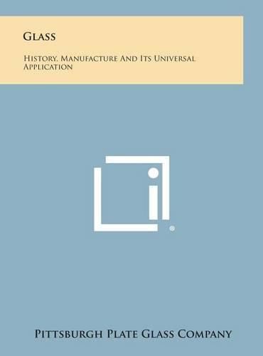 Cover image for Glass: History, Manufacture and Its Universal Application