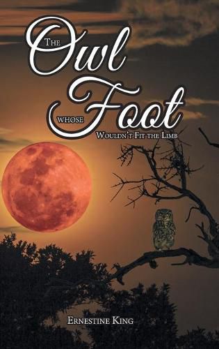 Cover image for The Owl Whose Foot Wouldn't Fit the Limb