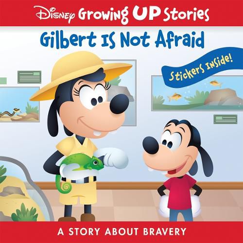 Cover image for Disney Growing Up Stories: Gilbert Is Not Afraid A Story About Bravery: A Story About Bravery