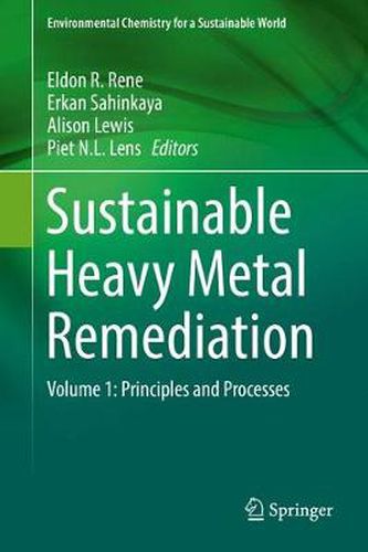 Cover image for Sustainable Heavy Metal Remediation: Volume 1: Principles and Processes