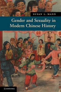 Cover image for Gender and Sexuality in Modern Chinese History