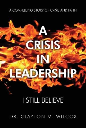 Cover image for A Crisis in Leadership: I Still Believe