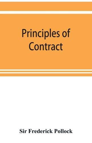 Cover image for Principles of contract: a treatise on the general principles concerning the validity of agreements in the law of England