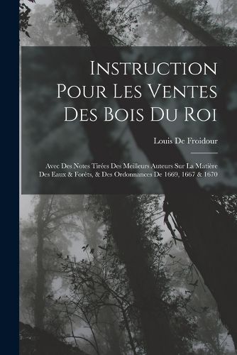Cover image for Instruction Pour Les Ventes Des Bois Du Roi