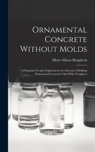 Cover image for Ornamental Concrete Without Molds