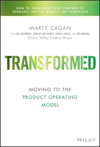 Cover image for TRANSFORMED: The Culture of a Product-Driven Compa ny