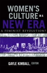 Cover image for Women's Culture in a New Era: A Feminist Revolution?