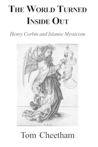 World Turned Inside Out: Henry Corbin and Islamic Mysticism
