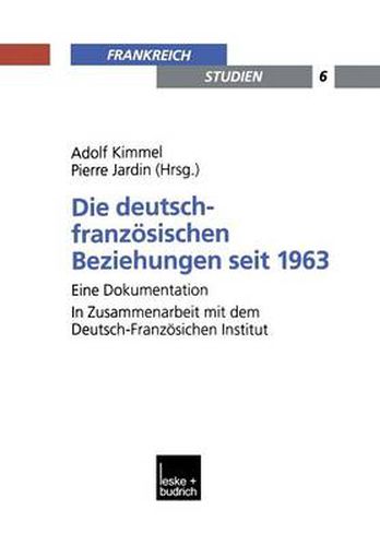 Cover image for Die Deutsch-Franzoesischen Beziehungen Seit 1963: Eine Dokumentation. in Zusammenarbeit Mit Dem Deutsch-Franzoesischen Institut