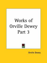 Cover image for Works of Orville Dewey Vol. 3 (1846)