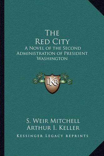 Cover image for The Red City: A Novel of the Second Administration of President Washington