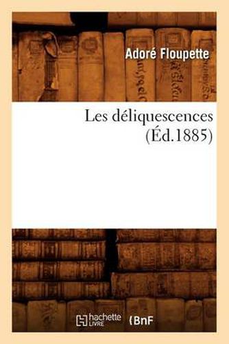 Cover image for Les Deliquescences (Ed.1885)