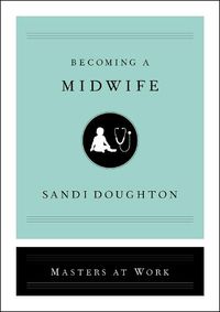 Cover image for Becoming a Midwife