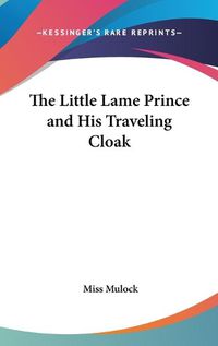 Cover image for The Little Lame Prince and His Traveling Cloak