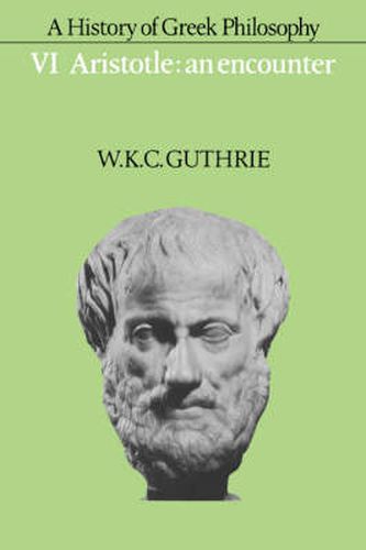 Cover image for A History of Greek Philosophy: Volume 6, Aristotle: An Encounter