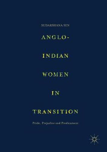 Cover image for Anglo-Indian Women in Transition: Pride, Prejudice and Predicament