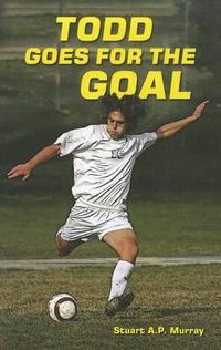 Cover image for Todd Goes for the Goal