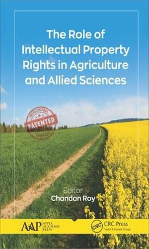 Cover image for The Role of Intellectual Property Rights in Agriculture and Allied Sciences