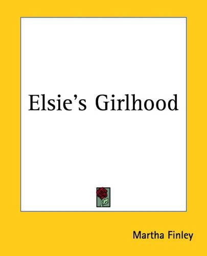 Cover image for Elsie's Girlhood