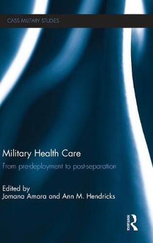 Cover image for Military Health Care: From Pre-Deployment to Post-Separation