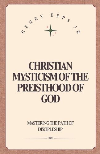 Cover image for Christian Mysticism of the Priesthood of God