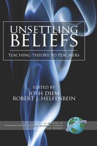 Cover image for Unsettling Beliefs: Teaching Theory to Teachers