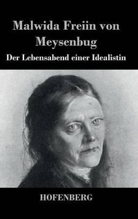 Cover image for Der Lebensabend einer Idealistin: Nachtrag zu den Memoiren einer Idealistin