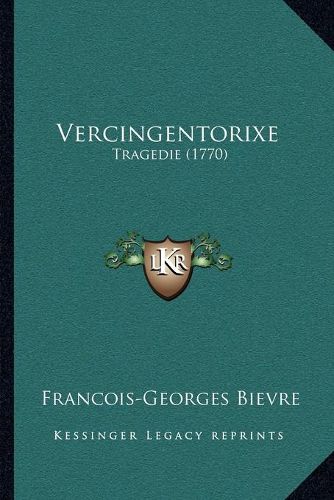 Cover image for Vercingentorixe: Tragedie (1770)