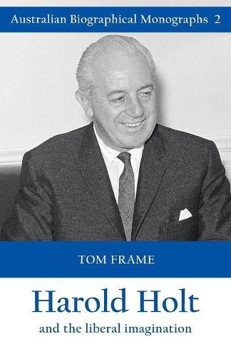 Harold Holt and the Liberal Imagination
