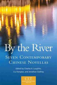 Cover image for By the River: Seven Contemporary Chinese Novellas