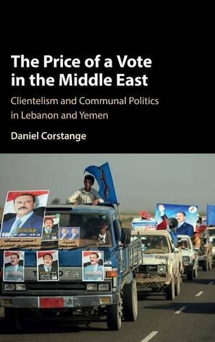 Cover image for The Price of a Vote in the Middle East: Clientelism and Communal Politics in Lebanon and Yemen