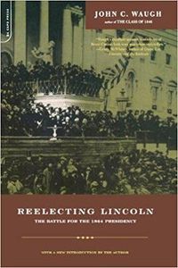 Cover image for Reelecting Lincoln: The Battle for the 1864 Presidency