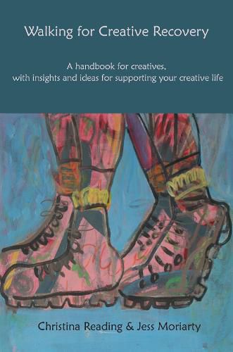 Cover image for Walking for Creative Recovery: A handbook for creatives, with insights and ideas for supporting your creative life