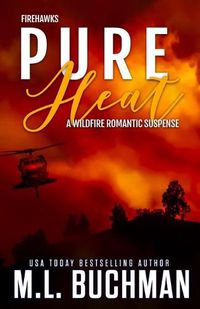 Cover image for Pure Heat: a wildfire firefighter romantic suspense