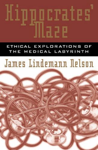 Cover image for Hippocrates' Maze: Ethical Explorations of the Medical Labyrinth