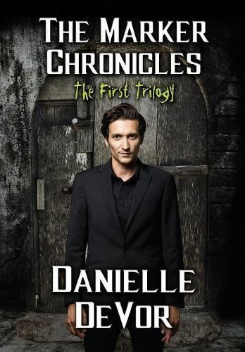 Cover image for The Marker Chronicles, The First Trilogy: (Books 1 - 3 of Horror and Dark Fantasy)